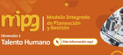 El talento humano es lo más importante en la primera Dimensión del MIPG