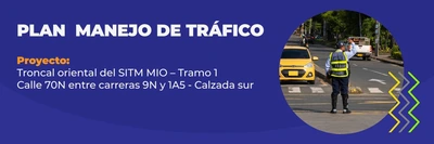 PLAN DE MANEJO DE TRÁFICO Calle 70N entre Carrera 9N y 1A5 - Calzada Sur