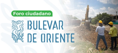 Conéctate y participa del foro ciudadano sobre el Bulevar del Oriente
