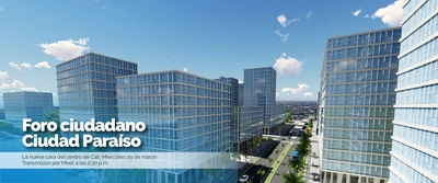 Participa en el Foro Ciudadano sobre la transformación del centro de Cali