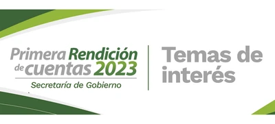 Secretaría de Gobierno invita a la ciudadanía a plantear temas de interés para primera Rendición de Cuentas de 2023