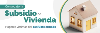 Convocatoria de subsidio para adquisición de vivienda para víctimas del conflicto armado