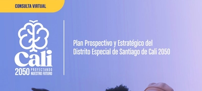 Tú puedes ser parte del futuro de Cali. Únete al Plan Visión 2050