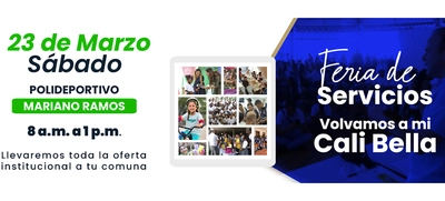 Comunas 16, 11, 12, 15 y 17: estaremos en feria de servicios ‘Volvamos a mi Cali bella’, mañana 23 de marzo