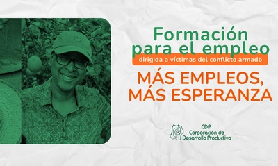 ¡Más oportunidades para las víctimas del conflicto armado!  Lanzamiento de la Estrategia Más Empleos, Más Esperanza