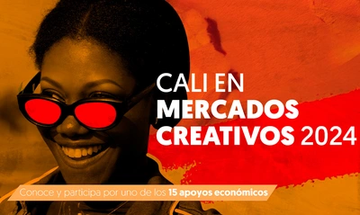Participa en la convocatoria Cali en Mercados Creativos Nacionales e Internacionales - 2024