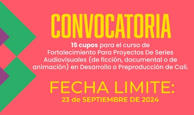 Ahora las duplas director y productor podrán participar en la convocatoria: Fortalecimiento para empresas y personas naturales con proyectos de series audiovisuales en desarrollo o preproducción en Cali 2024