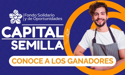 Estos son los ganadores de la convocatoria Capital Semilla del programa del Fondo Solidario y de Oportunidades