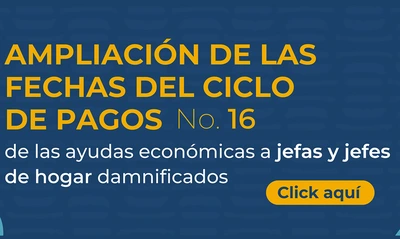 Amplían fechas para el ciclo de pagos de ayudas económicas a jefas y jefes de hogar damnificados