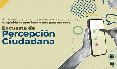 ¡Queremos conocer tu percepción sobre los servicios de la Alcaldía de Cali! Diligencia la encuesta