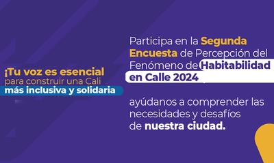 Alcaldía de Cali invita a la ciudadanía a participar en la II Encuesta de Percepción sobre el Fenómeno de Habitabilidad en Calle