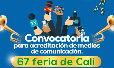 Abierto el proceso de acreditación para la ‘67 Feria de Cali’