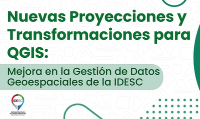 Nuevas proyecciones y transformaciones para QGIS: mejora en la gestión de datos  geoespaciales de la IDESC
