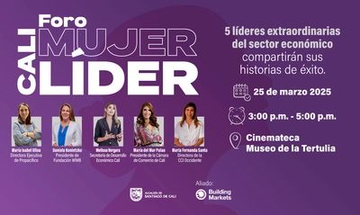 Mujeres caleñas, prepárense para participar en el Foro Cali Mujer Líder, impulsando el desarrollo económico de la ciudad