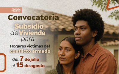 Convocatoria para subsidio de vivienda para hogares víctimas del conflicto armado