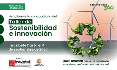 Convocatoria ampliada al Taller de Sostenibilidad e Innovación: una oportunidad para fortalecer la competitividad empresarial en Cali