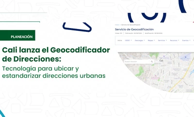 Cali lanza el Geocodificador de Direcciones: tecnología para ubicar y estandarizar direcciones urbanas