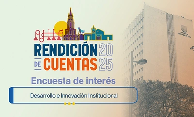 ¡Queremos conocer tu opinión! Participa de la encuesta de temas de interés de Desarrollo e Innovación Institucional