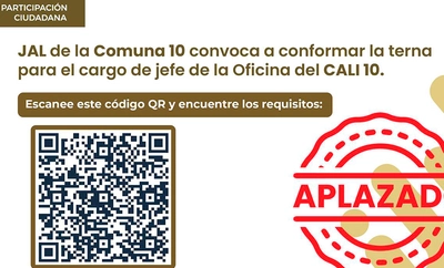 Por seguridad y transparencia, la Junta Administradora Local de la Comuna 10 aplaza recepción de hojas de vida para Jefe del CALI 10