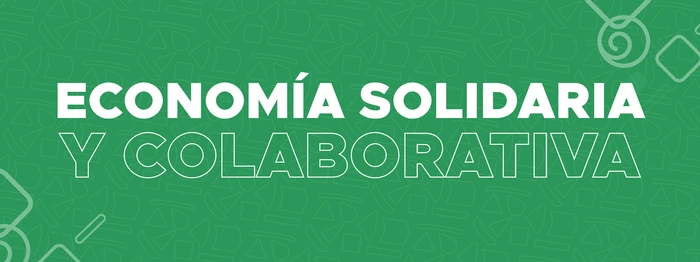 Economía Solidaria y Colaborativa