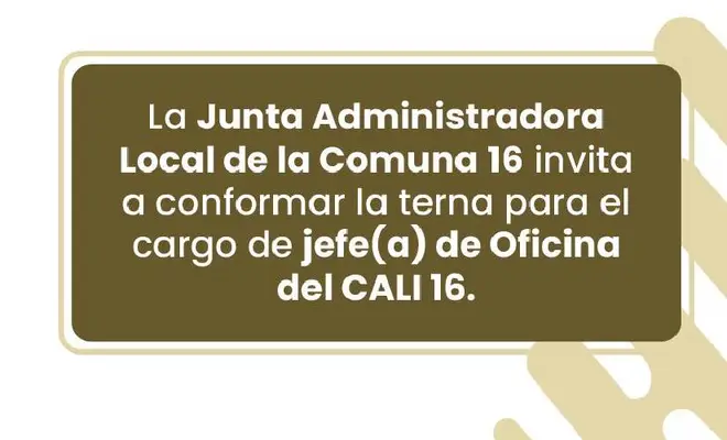 Abierta convocatoria pública para conformar la terna para elección del jefe de Oficina del CALI 16