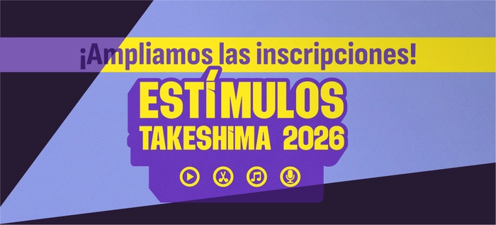 Actualización del cronograma de la Convocatoria Estímulos Takeshima 2026