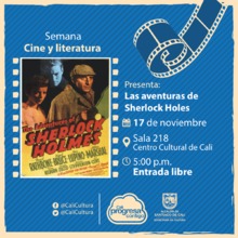 Semana Cine y Literatura Película: Las aventuras de Sherlock Holmes de Alfred L. Werker Año: 1939  - Viernes, noviembre 17 de 2017 - Sala 218 – Centro Cultural de Cali