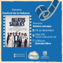 Semana Festival de la Habana Película: Relatos salvajes de Damian Szifron Año: 2014 - Lunes, diciembre 11 de 201705:00 p.m -Sala 218 – Centro Cultural de Cali