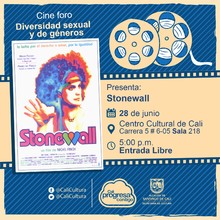 "Cine Foro Diversidad sexual y de género Película: Stonewall de Nigel Finch Año: 1995 Duración: 94 minutos Reino Unido" - Sala 218 – Centro Cultural de Cali