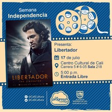 "Semana Independencia   Película: Libertador de Alberto Arévalo Mnedoza Año: 2013 Duración: 119 minutos Venezuela y españa" - Sala 218 – Centro Cultural de Cali