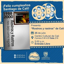 " Felíz cumpleaños Santiago de Cali Película: ¨Rostros y rastros¨ de Cali Año:  Duración: 75 minutos España" - Sala 218 – Centro Cultural de Cali