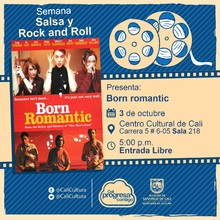 "Semana Salsa y Rock and Roll Película: Born romantic de David Kane Año: 2000 Duración:  96 minutos Reino Unido" - Sala 218 – Centro Cultural de Cali