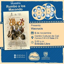 "Rumbo a los  Macondo 2018  Película: Vía Crucis de Harold Devasten Año: 2016  Duración: 97 minutos Colombia" Sala 218 – Centro Cultural de Cali