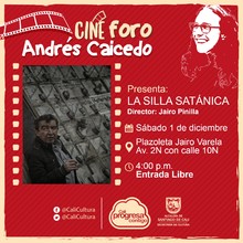Retrospectiva Jairo Pinilla Parte I - Sábado 1 diciembre 2018 04:00 p.m.La silla satánica - Cine foro Andrés Caicedo/Plazoleta Jairo Varela