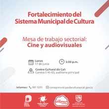 Mesa de Trabajo Sectorial: Cine y audiovisuales - 17 de junio 2019 - Centro Cultural de Cali - Carrera 5 No. 6-05 Auditorio Principal