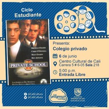 "Ciclo Estudiantes Película: Colegio privado de Robert Mandel Año: 1992 Duración: 107 minutos Estados Unidos" - Sala 218 – Centro Cultural de Cali