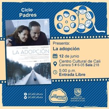 "Ciclo Padres    Película: La adopción de Daniela Fejerma Año: 2015 Duración: 96 minutos España" - Sala 218 – Centro Cultural de Cali