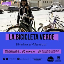 "Ciclo BICICINE Pelicula: La bicicleta verde Año: 2012 Duración: 98 minutos Arabia Saudita" - Sala 218 – Centro Cultural de Cali