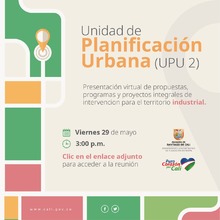 Presentación virtual de propuestas y proyectos Unidad de Planificación (UPU) 2: Industrial