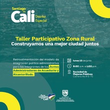 Taller participativo zona rural ´Construyamos una mejor ciudad juntos´