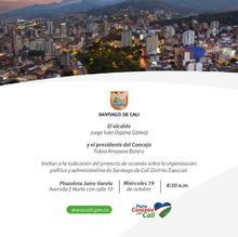 Presentación al Concejo de Cali del proyecto de acuerdo que organiza política  y administrativamente a Santiago de Cali Distrito Especial. 