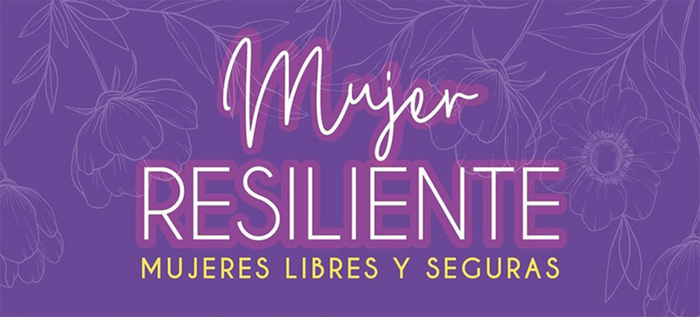 Participa en el foro: ‘Mujeres Resilientes, libres y seguras’