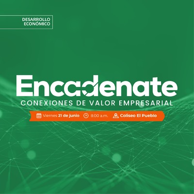 Llega el programa ‘Encandenate: conexiones de valor empresarial’